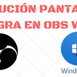 Solución pantalla en negro OBS x64 Windows 10 11 Solución pantalla en negro OBS x64 Windows 10